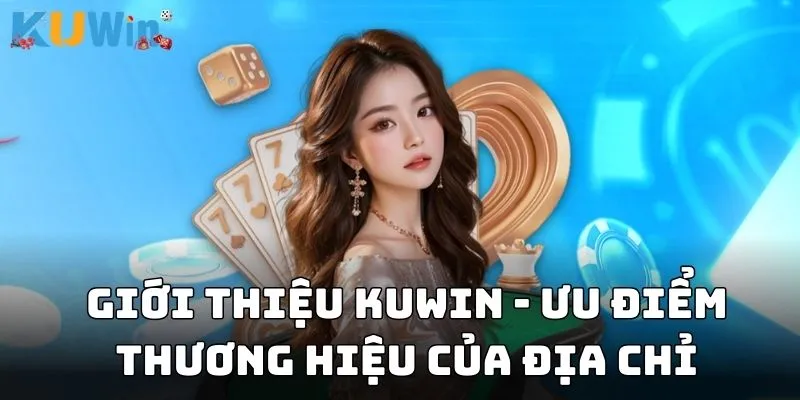 Những lý do nên tham gia cá cược tại nhà cái KUWIN