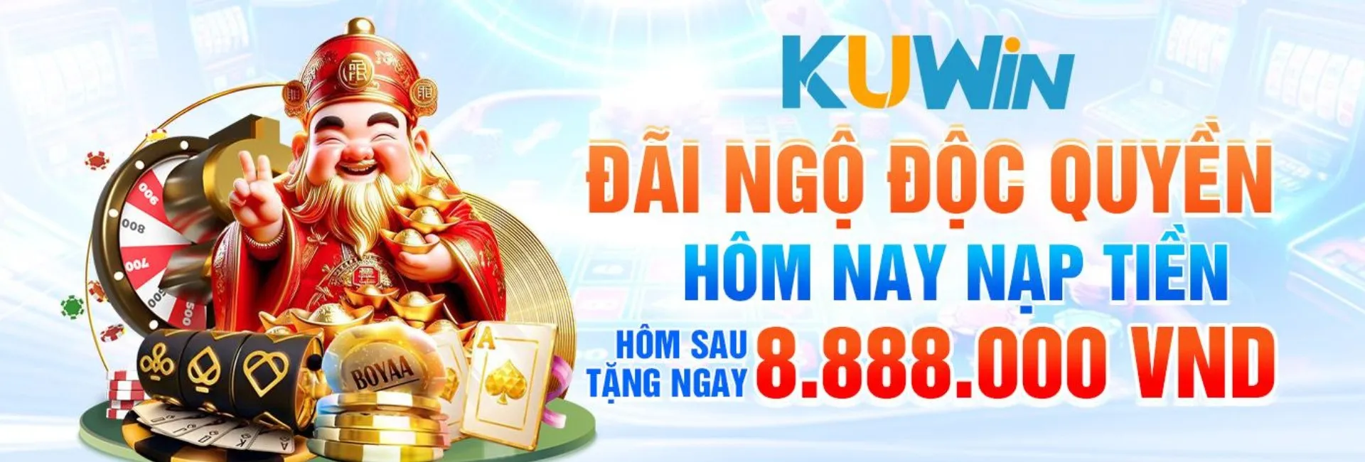 Ưu đãi độc quyền KUWIN - Nạp hôm nay, nhận 888k vào ngày mai