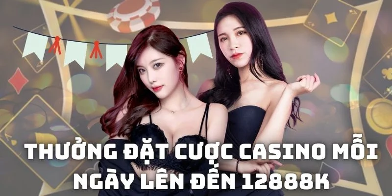 Ưu đãi Thưởng đặt cược Casino mỗi ngày lên đến 12888K tại KUWIN