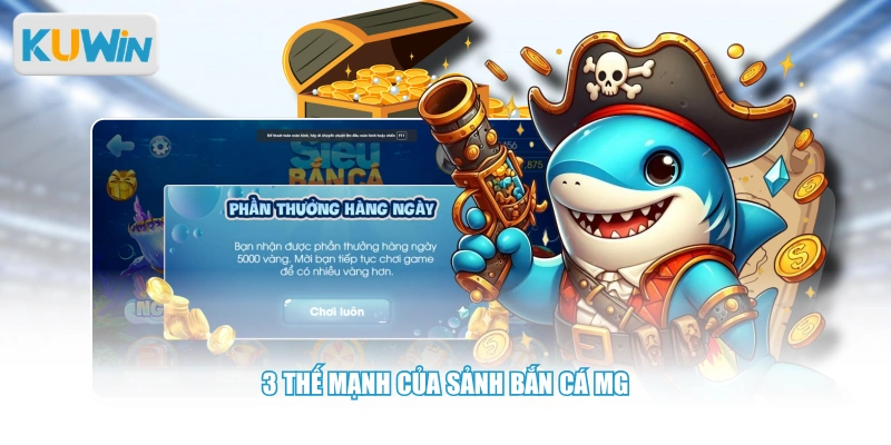 3 thế mạnh của sảnh Bắn Cá MG