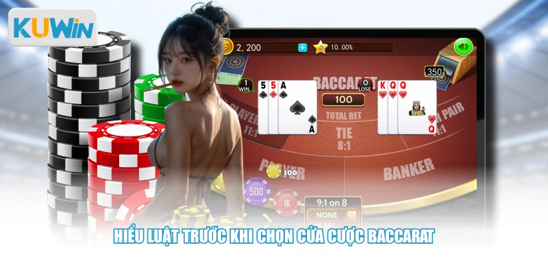 Hiểu luật trước khi chọn cửa cược Baccarat